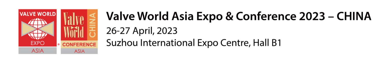 2023 Valve World Asia Expo & Conference ▪ Suzhou China